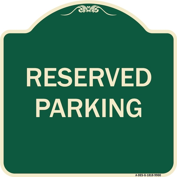 Signmission Designer Series Sign-Reserved Parking, Green Heavy-Gauge Aluminum, 18" x 18", G-1818-9900 A-DES-G-1818-9900 - main